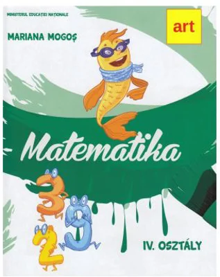Manual matematica. Clasa a 4-a. In limba maghiara. Matematika. 4. Osztaly - Mariana Mogos
