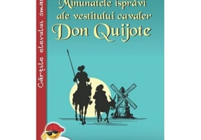 Minunatele ispravi ale vestitului cavaler Don Quijote - Miguel de Cervantes
