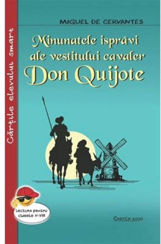Minunatele ispravi ale vestitului cavaler Don Quijote - Miguel de Cervantes
