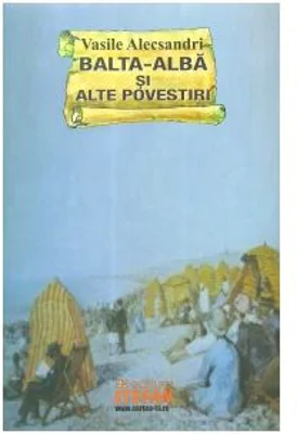 Balta-Alba si alte povestiri - Vasile Alecsandri