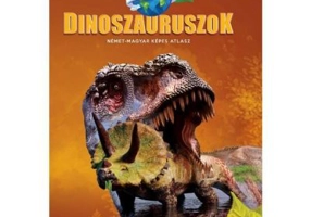 Dinozauri. Atlas maghiar-german Dinoszauruszok. Nemet-Magyar Kepes Atlasz