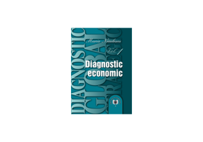 Diagnostic global strategic. Volumul 1, Diagnostic economic - Maria Niculescu