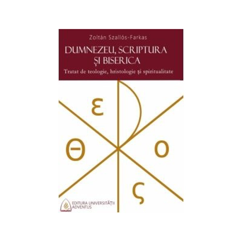 Dumnezeu, Scriptura si Biserica