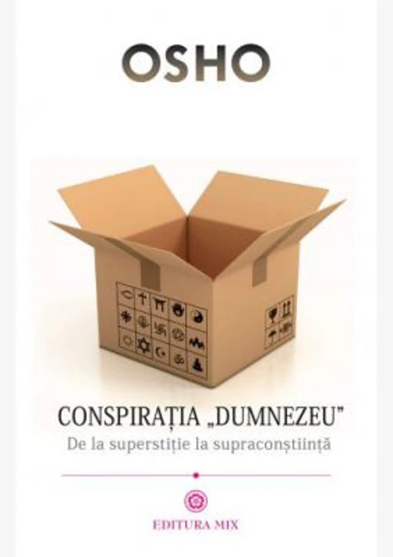 Conspiratia Dumnezeu. De la superstitie la supraconstiinta - Osho