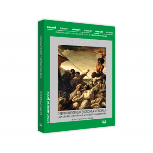 Drepturile omului si ordinea mondiala. Cum sa traim, intr-o lume a schimbarilor exceptionale, ed. a II-a, revazuta si adaugita - Ovidiu Predescu
