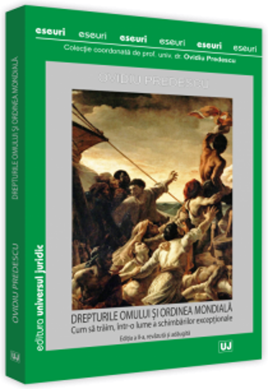 Drepturile omului si ordinea mondiala. Cum sa traim, intr-o lume a schimbarilor exceptionale, ed. a II-a, revazuta si adaugita - Ovidiu Predescu