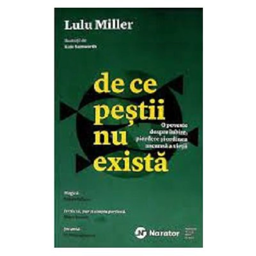 De ce pestii nu exista. O poveste despre iubire, pierdere si ordinea ascunsa a vietii - Lulu Miller