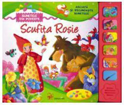 Scufita Rosie. Asculta si recunoaste sunetele (cartonata)