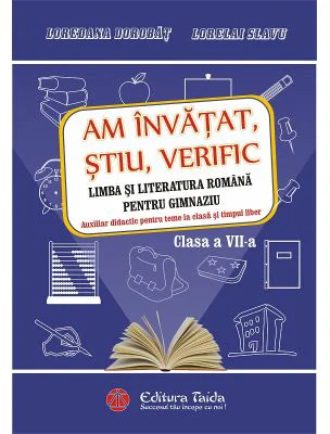 Am invatat, stiu, verific. Limba si literatura romana pentru gimnaziu (clasa a 7-a)