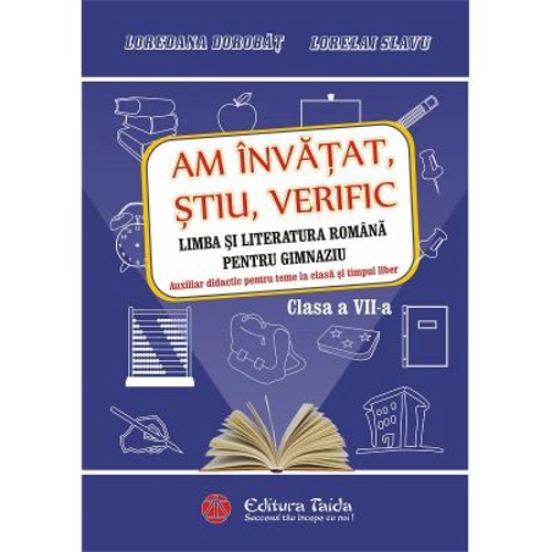 Am invatat, stiu, verific. Limba si literatura romana pentru gimnaziu (clasa a 7-a)