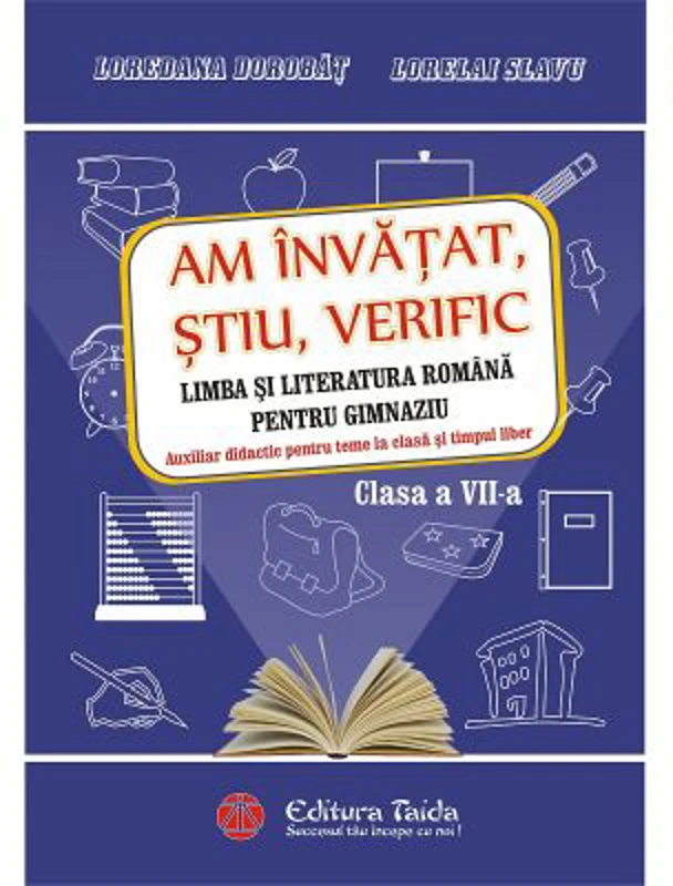 Am invatat, stiu, verific. Limba si literatura romana pentru gimnaziu (clasa a 7-a)