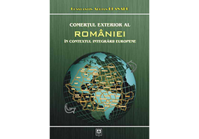 Comertul exterior al Romaniei in contextul integrarii europene - Constantin Adrian Blanaru