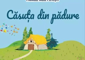 Volumul 62. Primele mele povesti. Casuta din padure