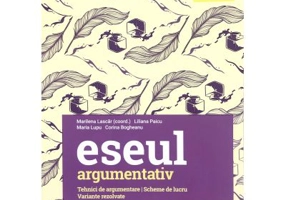 Eseul argumentativ. Pregatire pentru Bacalaureat