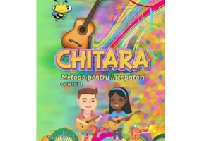 Chitara. Metoda pentru incepatori - M. Alexandru, I. Teodorescu