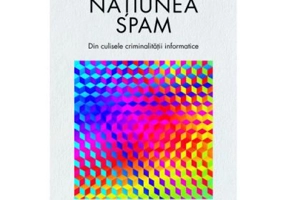 Natiunea Spam. Din culisele criminalitatii informatice - Brian Krebs