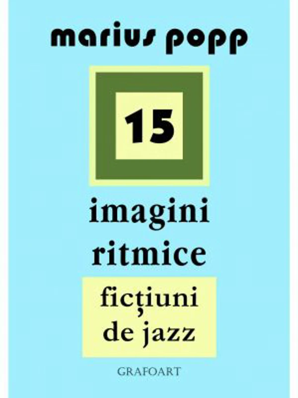 15 imagini ritmice. Fictiuni de jazz - Marius Popp