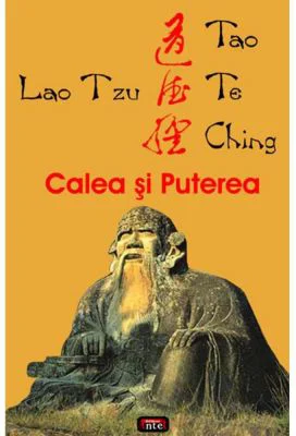 Tao Te Ching. Calea si Puterea – Lao Tzu