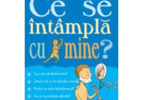 Ce se intampla cu mine? Pentru baieti - Alex Frith