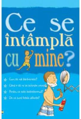 Ce se intampla cu mine? Pentru baieti - Alex Frith