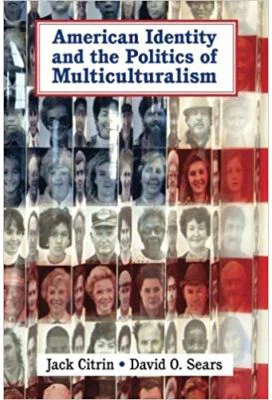 American Identity and the Politics of Multiculturalism - Jack Citrin, David O. Sears