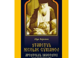 Staretul Nicolae Gurianov - Apostolul Dragostei Dumnezeiesti - Olga Rojniova
