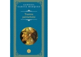 Toamna patriarhului - Gabriel Garcia Marquez
