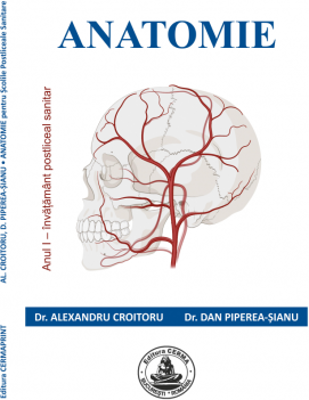 ANATOMIE pentru scolile postliceale sanitare (anul 1). Imagini color - Alexandru Croitoru, Dan Piperea-Sianu