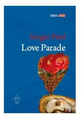 Love parade - Sergio Pitol