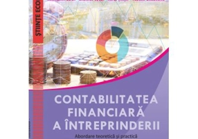 Contabilitatea financiara a intreprinderii. Abordare teoretica si practica. editia a 6-a, revizuita si adaugita - Victor Munteanu (Coord.)