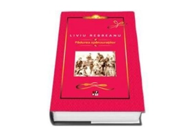 Padurea Spanzuratilor. Lux - Liviu Rebreanu