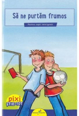 Pixi stie-tot. Sa ne purtam frumos - Brigitte Hoffman