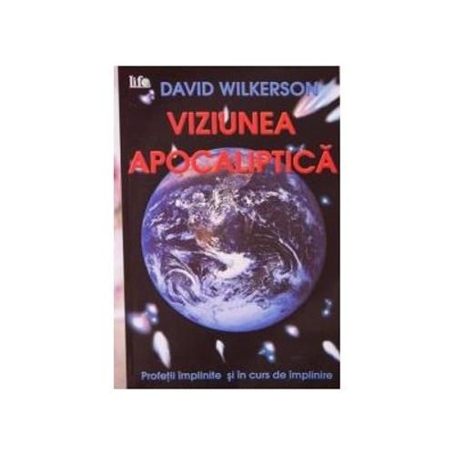 Viziunea apocaliptica - David Wilkerson