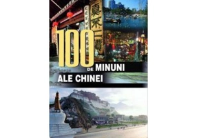 100 de minuni ale Chinei