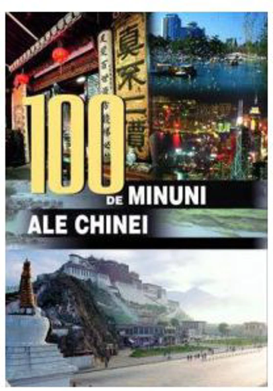100 de minuni ale Chinei