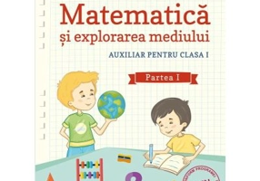 Auxiliar pentru clasa I. Matematica si explorarea mediului, semestrul I - Aurelia Seulean