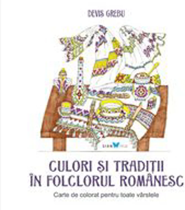CULORI SI TRADITII IN FOLCLORUL ROMANESC - Devis Grebu