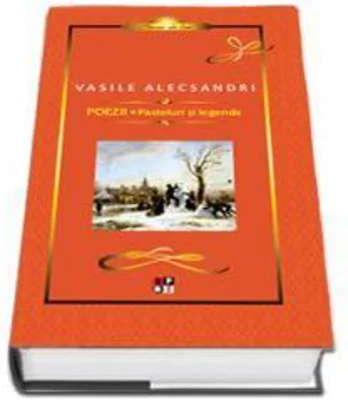 Poezii, Pasteluri si Legende (clasic de lux) - Vasile Alecsandri