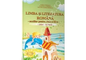 Limba si literatura romana. Auxiliar clasa a 3-a, varianta C semestrul 2