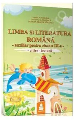 Limba si literatura romana. Auxiliar clasa a 3-a, varianta C semestrul 2
