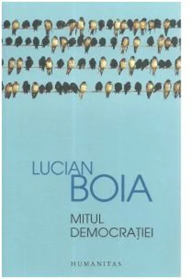 Mitul democratiei - Lucian Boia