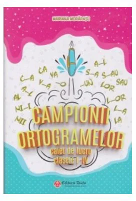 Campionii ortogramelor, editia a 2-a - Mariana Morarasu
