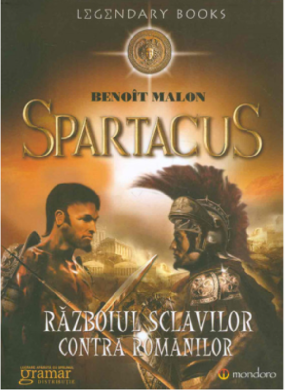 Spartacus sau Razboiul sclavilor contra romanilor - Benoit Malon