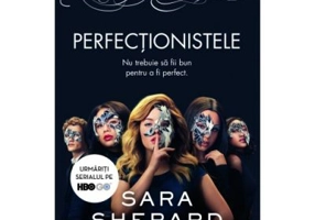 Perfectionistele - Sara Shepard