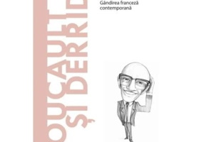 Volumul 26. Descopera Filosofia. Foucault si Derrida - Miguel Morey