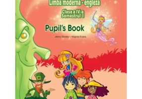 Limba moderna Engleza pentru clasa a 4-a Fairyland 4 Pupils Book. Manual de Limba Engleza Semestrele 1-2 - Virginia Evans