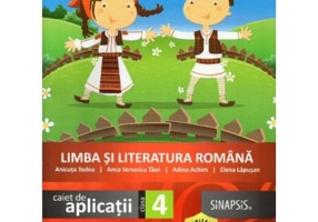 Limba si literatura romana. Caiet de aplicatii clasa a 4-a - Anca Veronica Taut