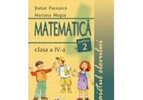 Matematica clasa a 4-a. Caietul elevului. Partea 2-a - Stefan Pacearca
