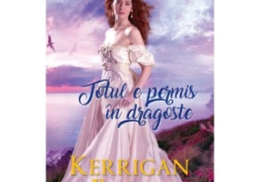 Totul e permis in dragoste - Kerrigan Byrne