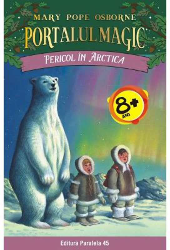 Pericol in Arctica. Portalul Magic nr. 12 - Mary Pope Osborne